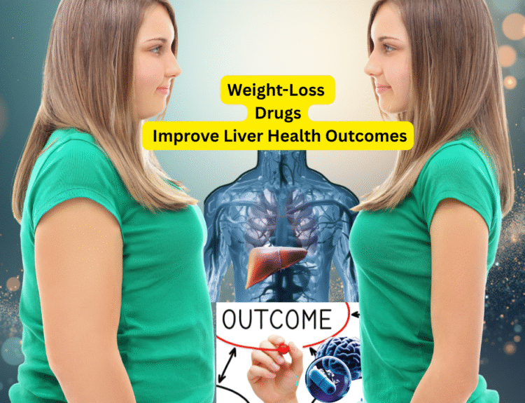 Weight-Loss Drugs Improve Liver Health Outcomes: New Study