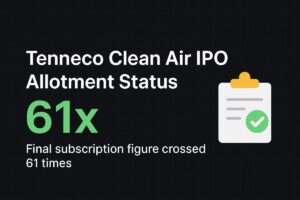 Tenneco Clean Air IPO Allotment Status and Subscription Numbers